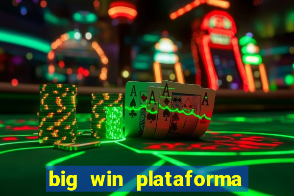 big win plataforma de jogos